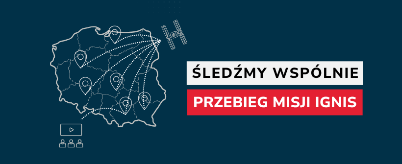 IGNIS – śledźmy wspólnie przebieg misji